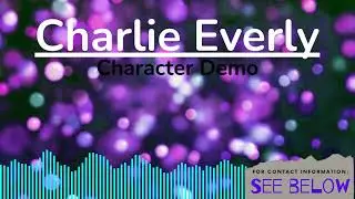 Character Demo - Charlie Everly