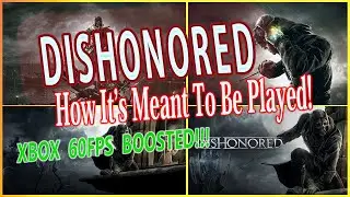 Dishonored | Xbox FPS BOOST | How it's meant to be played.