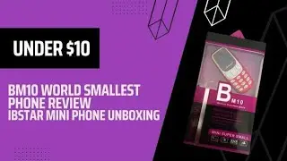 BM10 Mini Phone Unboxing - L8Star Review