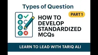Types of Question. How to develop standardized MCQs. Part-1