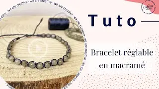Tuto : Réaliser un bracelet réglable en macramé