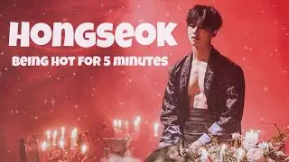 Hongseok Being Hot For 5 Minutes