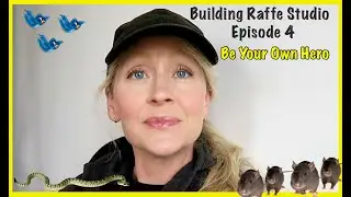 BE YOUR OWN HERO |  EPISODE 4  | BUILDING RAFFE STUDIO