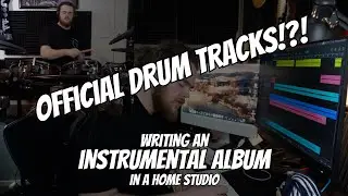 Writing an Instrumental Album In a HOME STUDIO | Part 7 - OFFICIAL DRUM TRACKS