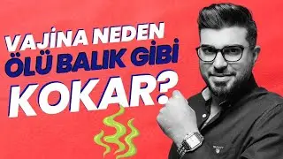 Vajina neden ölü balık gibi kokar? I Op.Dr.Mehmet Bekir Şen