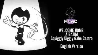 WELCOME HOME: A BATIM - SquigglyDigg y Gabe Castro - (English Version) │C5H8O2 Music GOLD