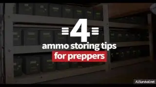 4 Ammo Storing Tips For Preppers