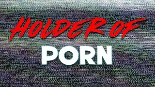 Holder of Porn - Holder Series - Ritual Creepypasta