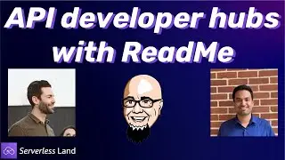 Building API developer hubs with ReadMe | Serverless Office Hours