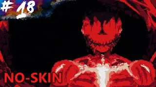 NO-SKIN | 18 | Heilung? HEILUNG??