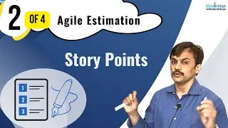 Story Points : Agile Estimation  (2 of 4 ) 