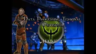 Quake 4 Level 27 Data Processing Terminal (Revisited)