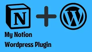 My Notion Wordpress Plugin - Notion API