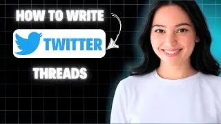 How To Write Twitter Threads 2025 (Step By Step)