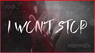 NEFFEX - I Won't Stop 👊 [Copyright Free] (Instrumental)