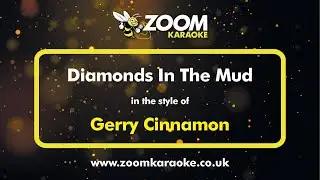 Gerry Cinnamon - Diamonds In The Mud - Karaoke Version from Zoom Karaoke