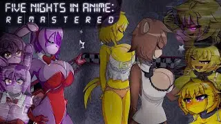 Five Nights In Anime remastered🔥 Вкратце о Пять Ночей В Аниме ремастер! Пасхалки, Фичи, Тянки! FNIA