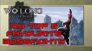 MY PERSONAL TOP 5 FAVOURITE BOSSFIGHTS IN WO LONG