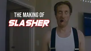 The Making Of Slasher
