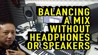 MIXING SECRET REVEALED !!! How To Balance a Song WITHOUT Listening! 