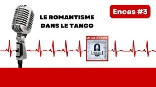 Encas #3 - La souffrance en amour, une source d'inspiration dans le tango - 