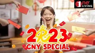 2023 CNY Special | One Living