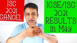 ISC 2021 CANCEL?,ICSE/ISC 2021 Board Exams Results in May 2021,How Marks for ICSE/ISC 2021 are Given