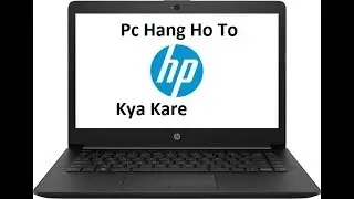PC HANG HO TO KYA KARE