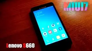 Прошивка MIUI 7 - Lenovo S660