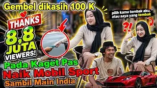 Gembel dikasih 100K Pada Kaget Pas Naik MOBIL SPORT, Sambil Main Lagu India.