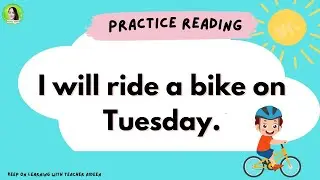 PRACTICE READING SENTENCES/ DAYS OF THE WEEK/ FUTURE TENSE OF VERB