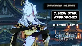 GENSHIN IMPACT - Archon Quest [A New Star Approaches - Chapter I: Act III] (Part 1/3)