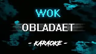 OBLADAET - WOK (Караоке)