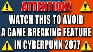 GAMERS BEWARE of this GAME BREAKING feature in Cyberpunk 2077!