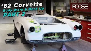 Foose Design | '62 Corvette C1 Build - Part 2 - Body Work &  Mock Up