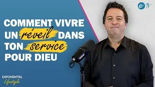COMMENT VIVRE UN RÉVEIL DANS TON SERVICE POUR DIEU - Exponentiel Lifestyle