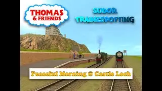 Thomas & Friends - Sodor TrainzSpotting - Peaceful Morning @ Castle Loch