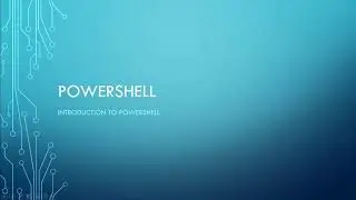 1  Introduction to Powershell