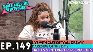 DCMWG W/ "Y'all Drawn" Cast, Adjusting to Fame, Making of the Film, Dealing with Trolls & More