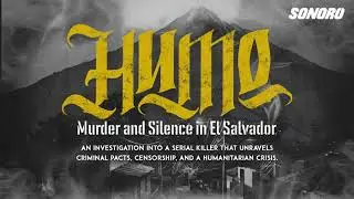 HUMO: Murder and Silence in El Salvador - Trailer