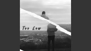 Too Low