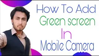 How To Add Green Screen in Mobile camera. Green Background Remove.