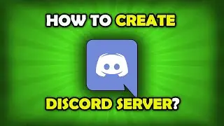 How To Create Discord Server?