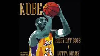 Lotta Grams - Kobe Feat. Riley Dat Boss (Audio)