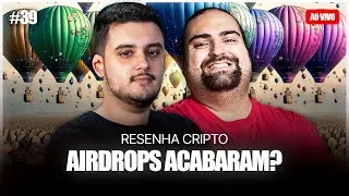 O FIM DOS AIRDROPS? | Resenha Cripto