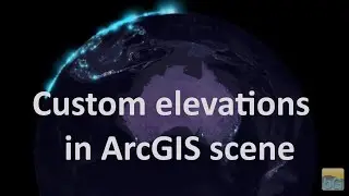 Custom elevation with ArcGIS scene | burdGIS