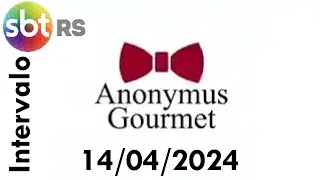 Intervalo: Anonymus Gourmet - SBT RS (14/04/2024)