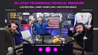 El Pinche Podcast Ep 38: Jiu-Jitsu Techniques, Pressure, and Self-Forgiveness