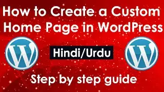 How to Create a Custom Home Page in WordPress (Hindi/Urdu)