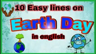 Earth Day Essay || Earth day essay in english || 10 lones on Earth Day in english || Earth Day ||